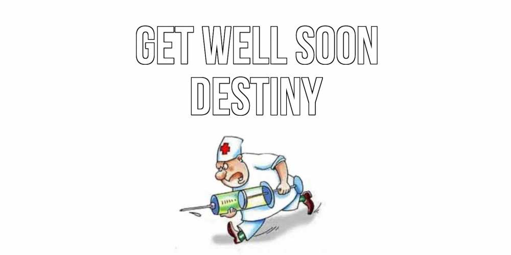 Greetings card с именем, Destiny Get well soon прикольные открытки не болей Greetings with text for free download 