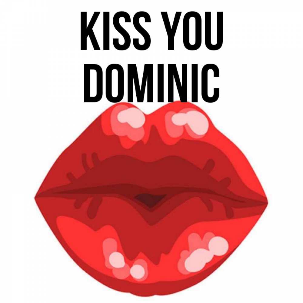 Greetings card с именем, Dominic Kiss you отправить открытку с поцелуем бесплатно и скачать для парня Greetings with text for free download 