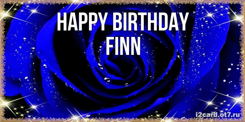 Greetings card с именем, Finn Happy Birthday голубые цветы в росе Greetings with text for free download 