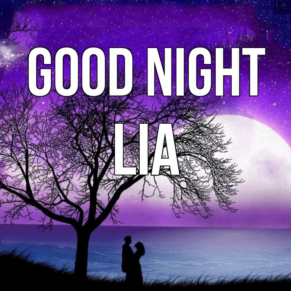 Greetings card с именем, Lia Good night огромная луна и парочка Greetings with text for free download 