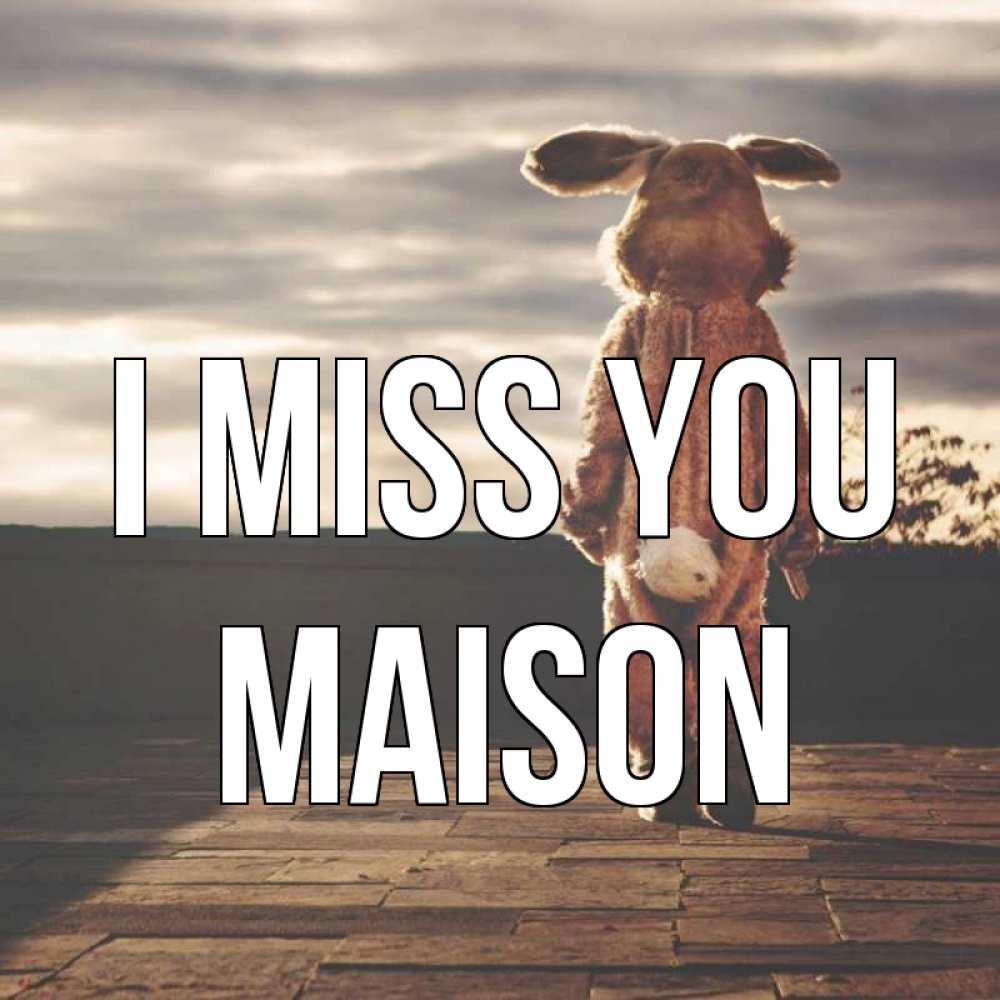 Greetings card с именем, Maison I miss you даже в костюме зайца Greetings with text for free download 