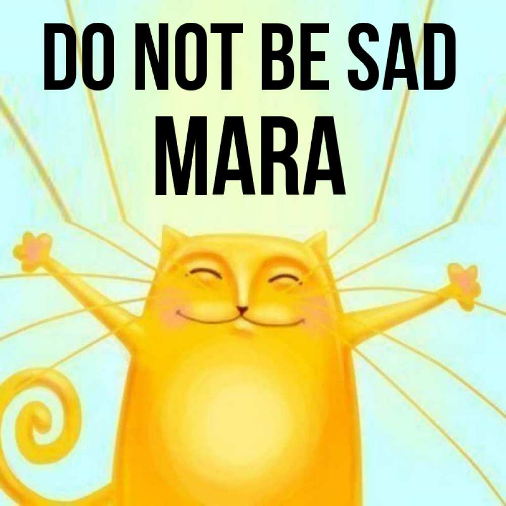 Greetings card с именем, Mara Do not be sad обнимашки усатые Greetings with text for free download 