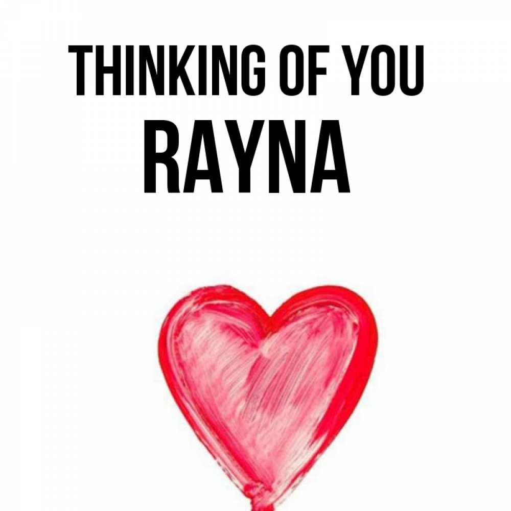 Greetings card с именем, Rayna Thinking of you для влюбленных Greetings with text for free download 
