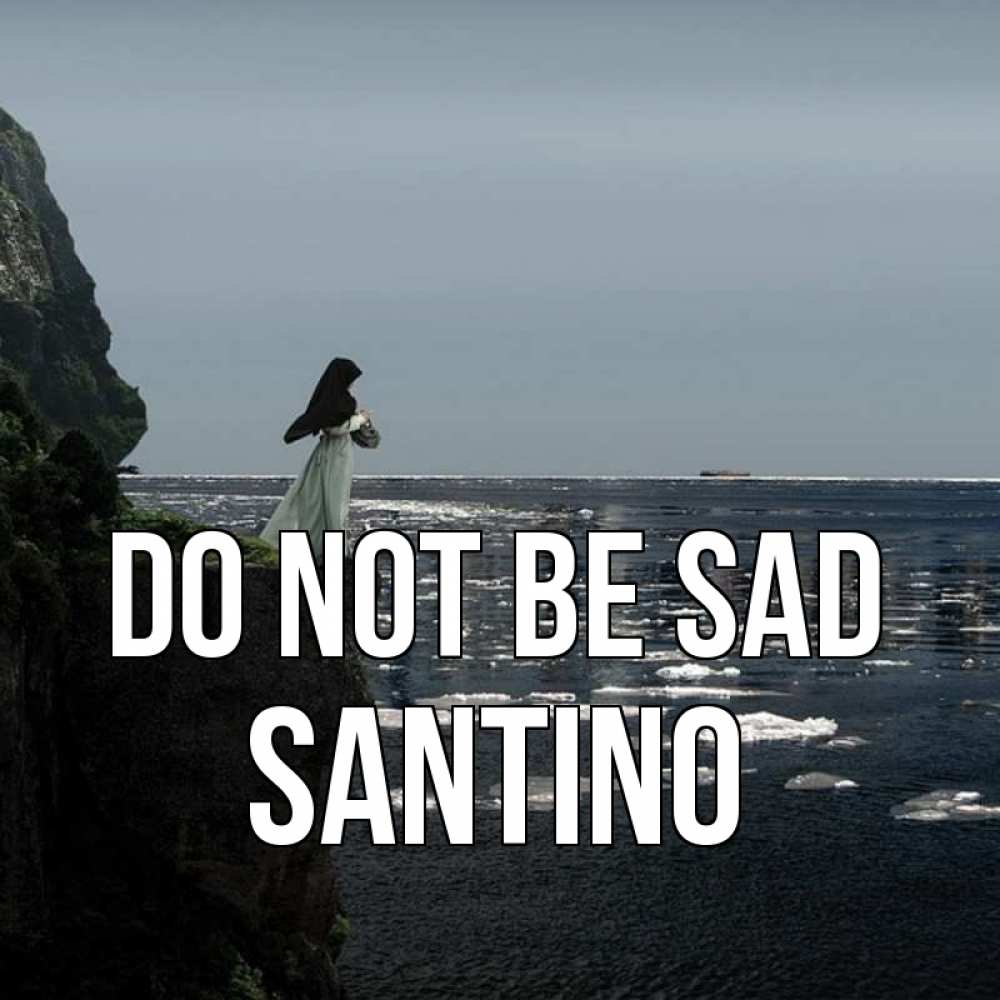 Greetings card с именем, Santino Do not be sad весна лед тает Greetings with text for free download 