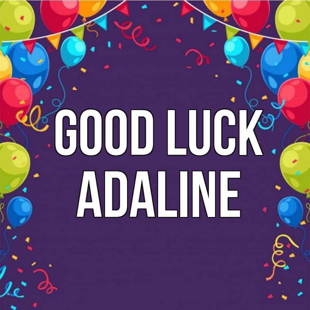Greetings card с именем, Adaline Good luck шары Greetings with text for free download 