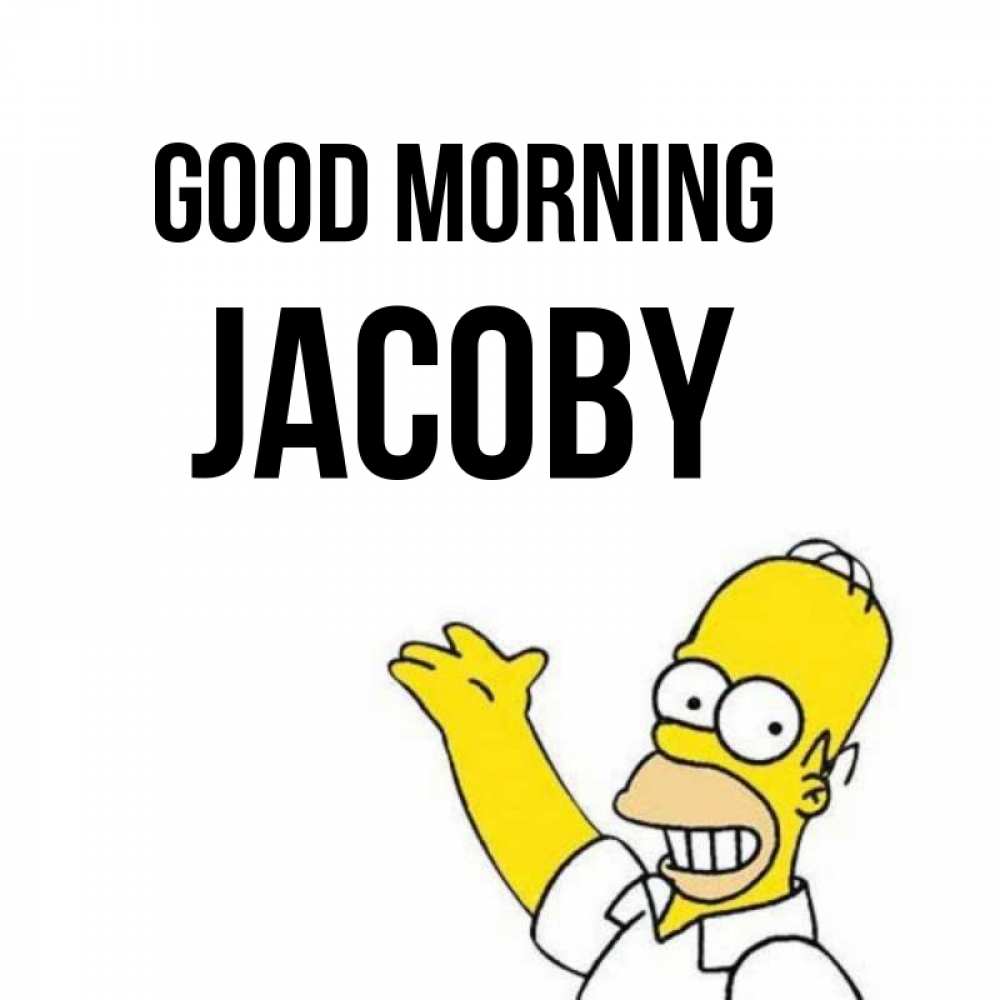 Greetings card с именем, Jacoby Good morning открытки с пожеланиями Greetings with text for free download 