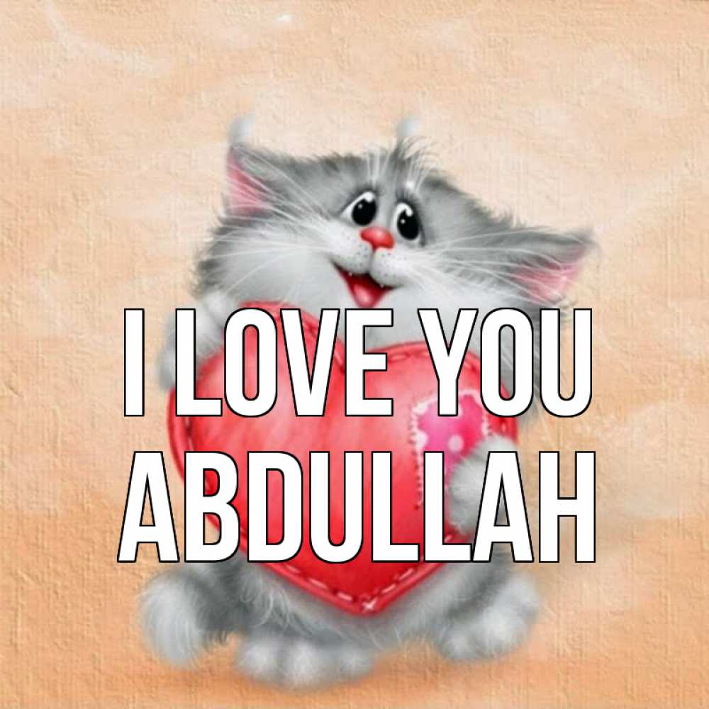 Greetings card с именем, Abdullah I love you сердце с заплаткой Greetings with text for free download 