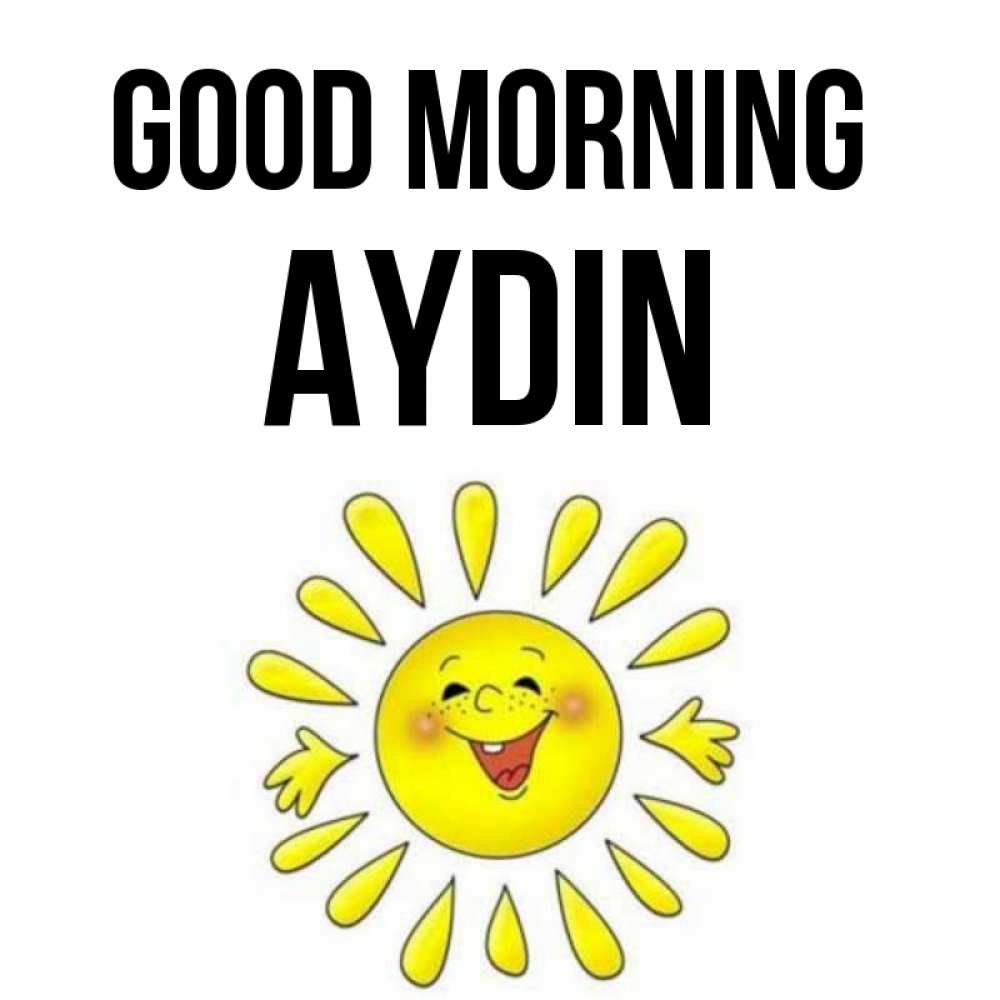 Greetings card с именем, Aydin Good morning улыбка Greetings with text for free download 