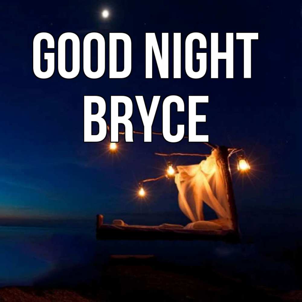 Greetings card с именем, Bryce Good night милый мой Greetings with text for free download 