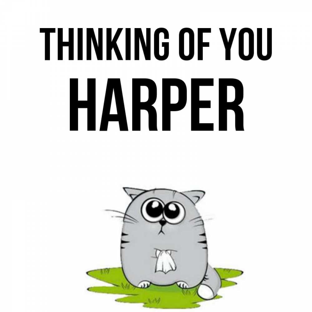 Greetings card с именем, Harper Thinking of you тоска с платочком Greetings with text for free download 