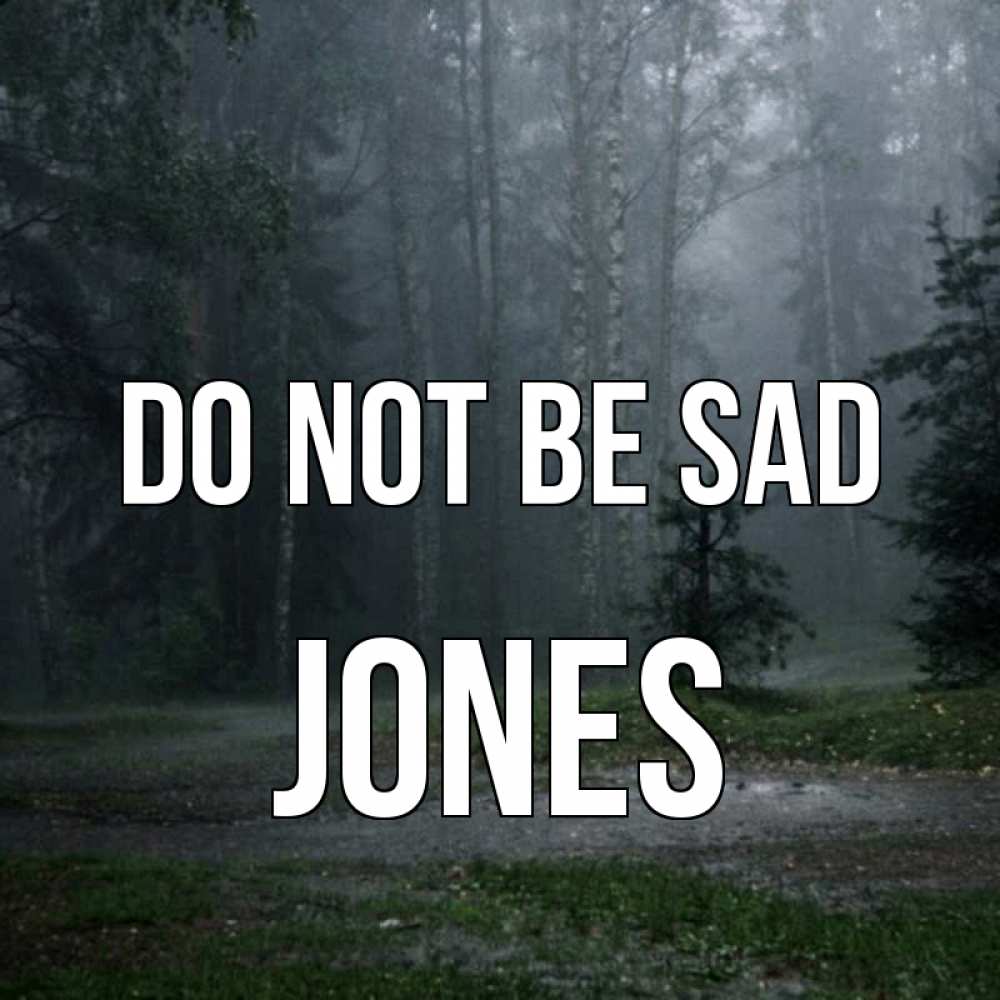 Greetings card с именем, Jones Do not be sad осень Greetings with text for free download 
