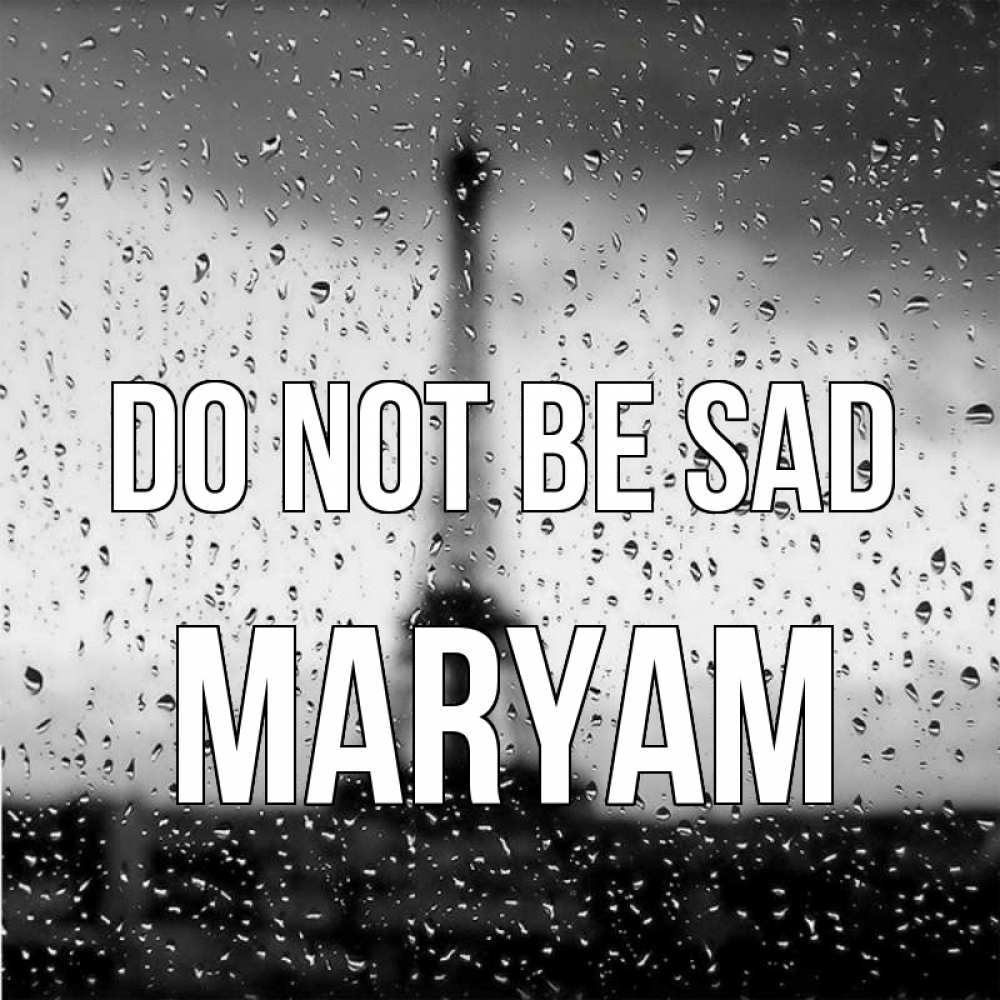 Greetings card с именем, Maryam Do not be sad Париж и Эйфелева башня Greetings with text for free download 