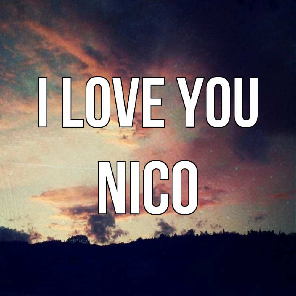 Greetings card с именем, Nico I love you закат Greetings with text for free download 
