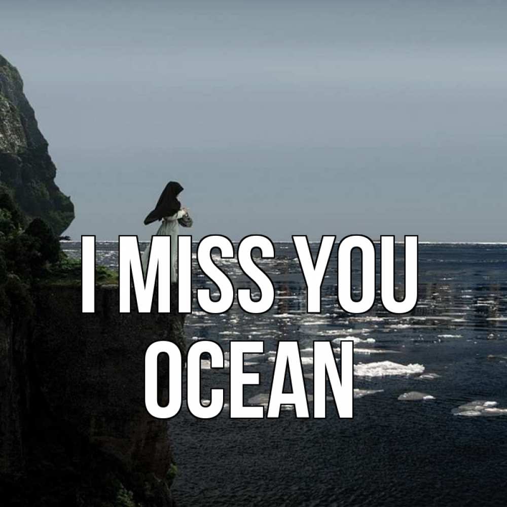 Greetings card с именем, Ocean I miss you жду тебя или в монастырь Greetings with text for free download 