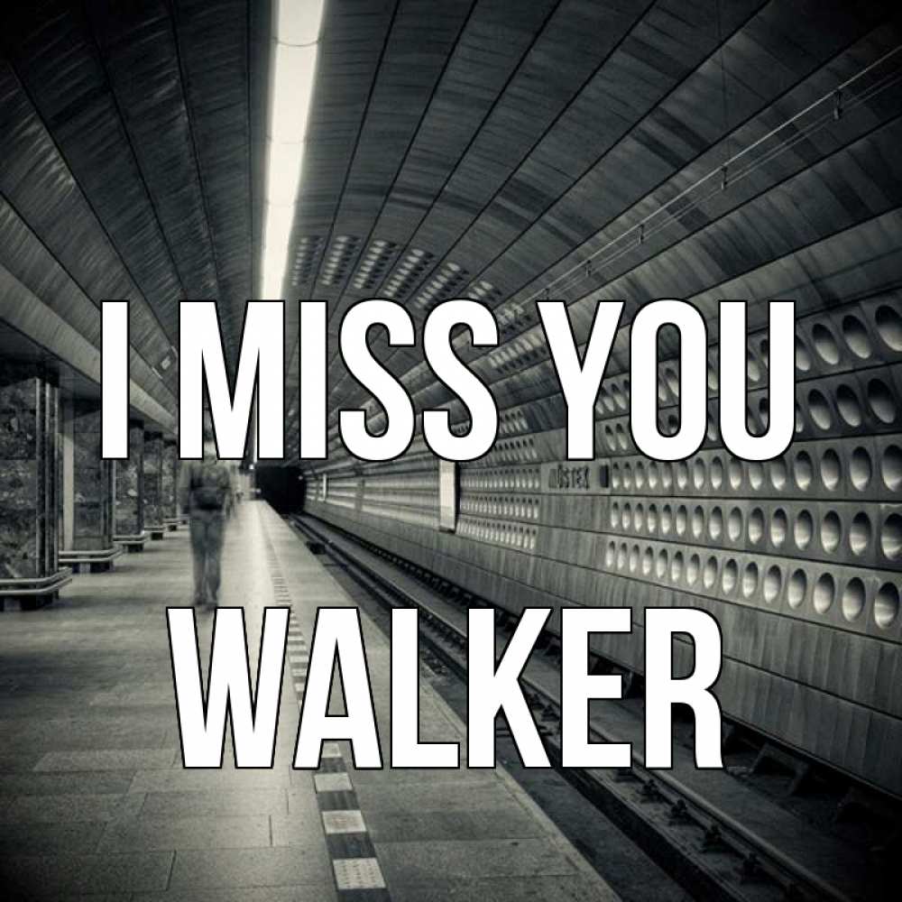 Greetings card с именем, Walker I miss you приезжай 1 Greetings with text for free download 