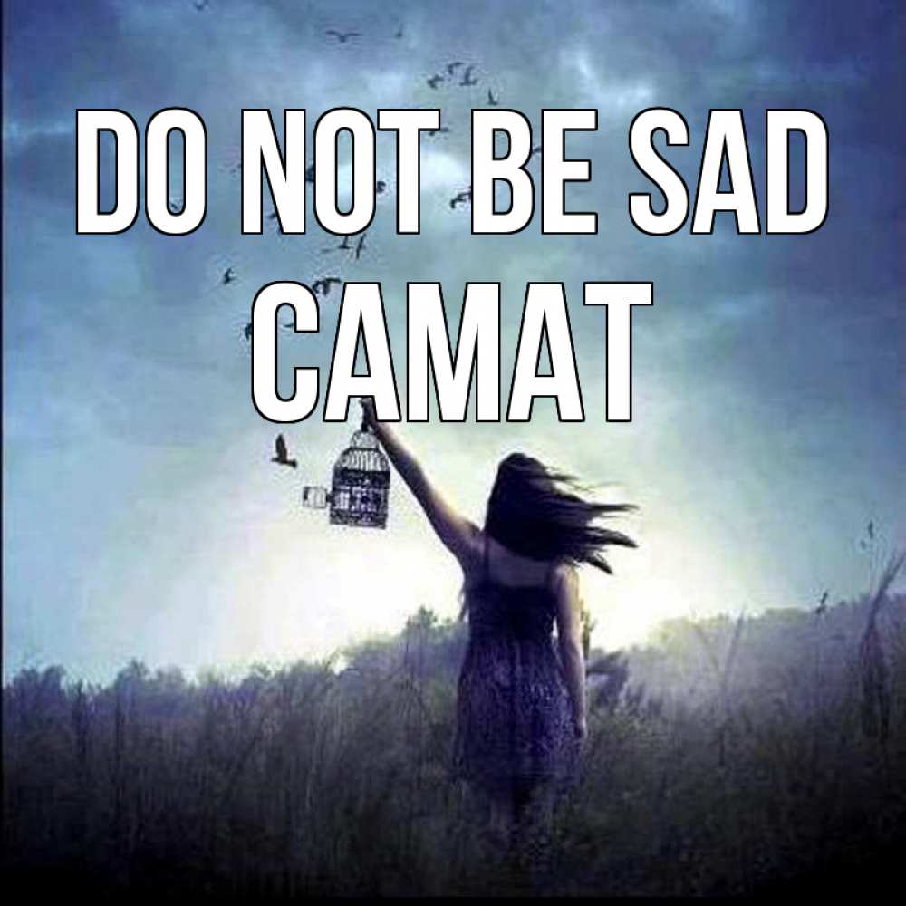 Greetings card с именем, САМАТ Do not be sad на волю Greetings with text for free download 