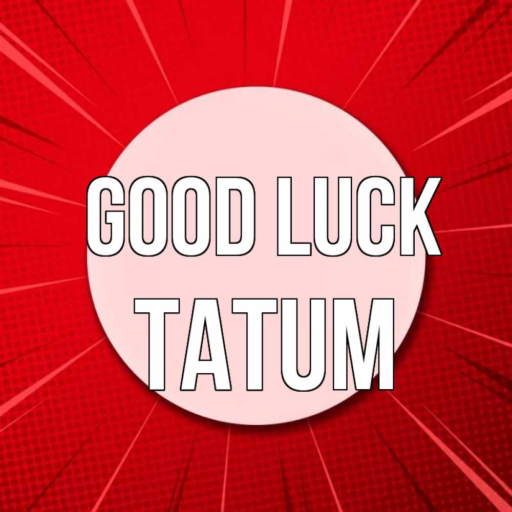 Greetings card с именем, Tatum Good luck розовая кнопка Greetings with text for free download 