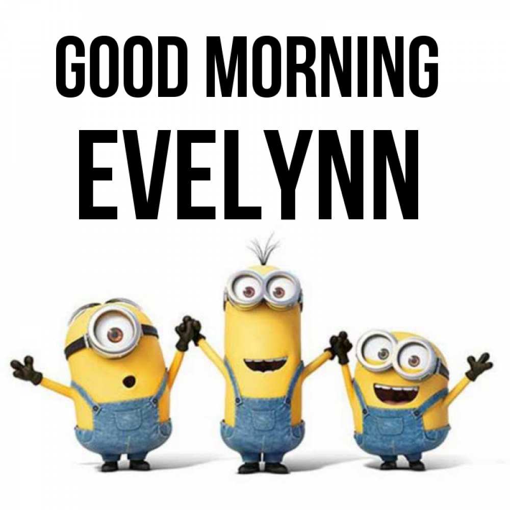 Greetings card с именем, Evelynn Good morning бодренького утра Greetings with text for free download 