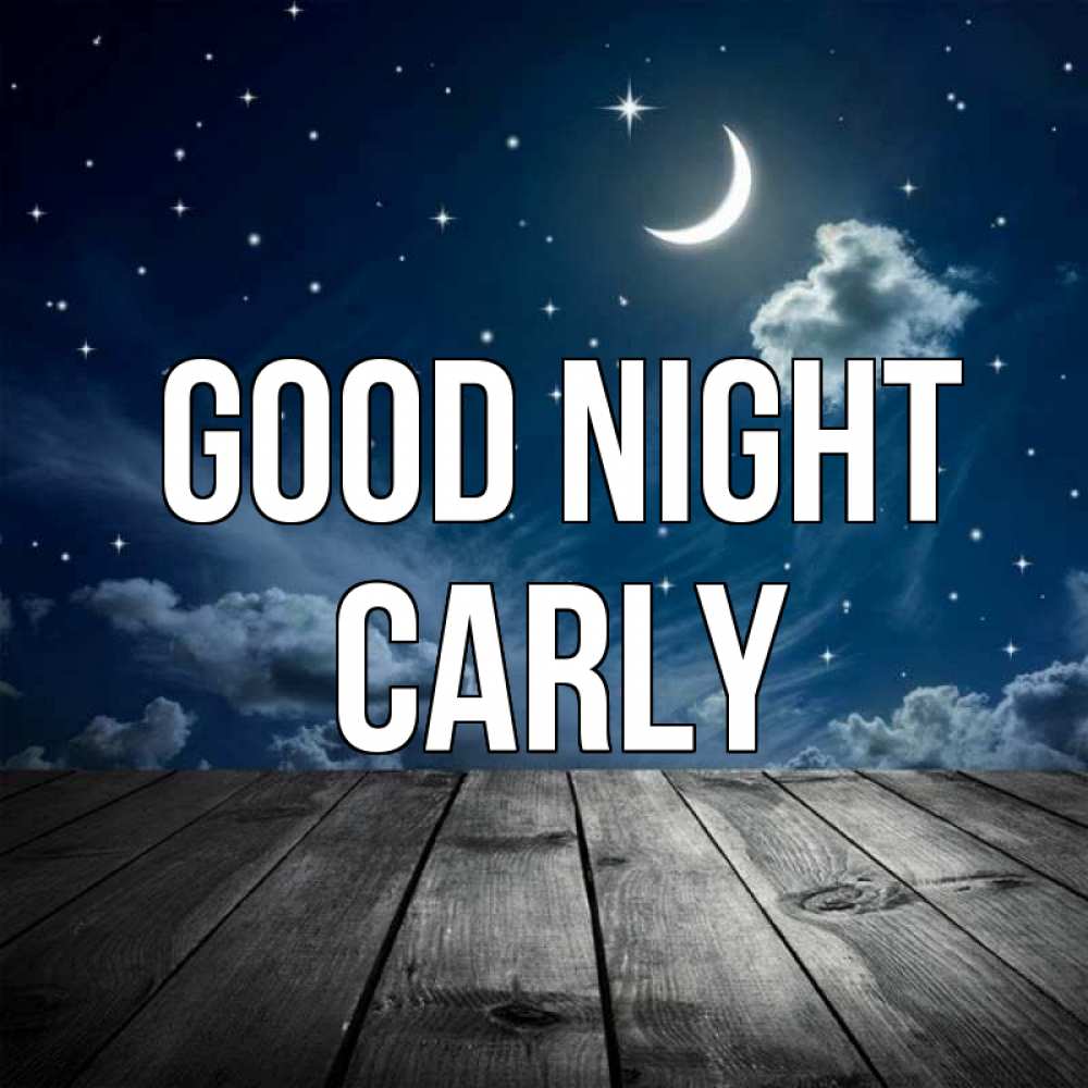 Greetings card с именем, Carly Good night месяц и звезда Greetings with text for free download 