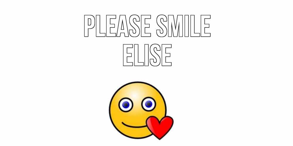 Greetings card с именем, Elise Please smile смайл,сердце Greetings with text for free download 