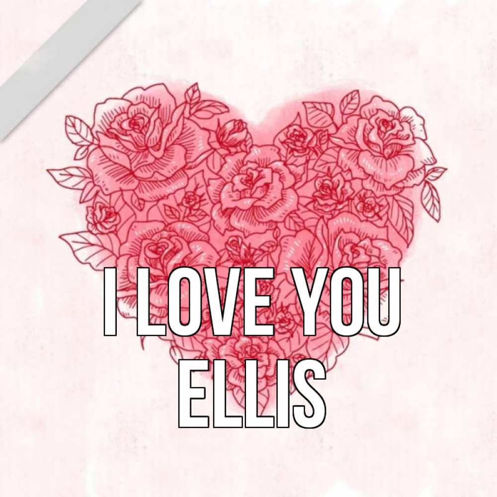 Greetings card с именем, Ellis I love you узоры Greetings with text for free download 