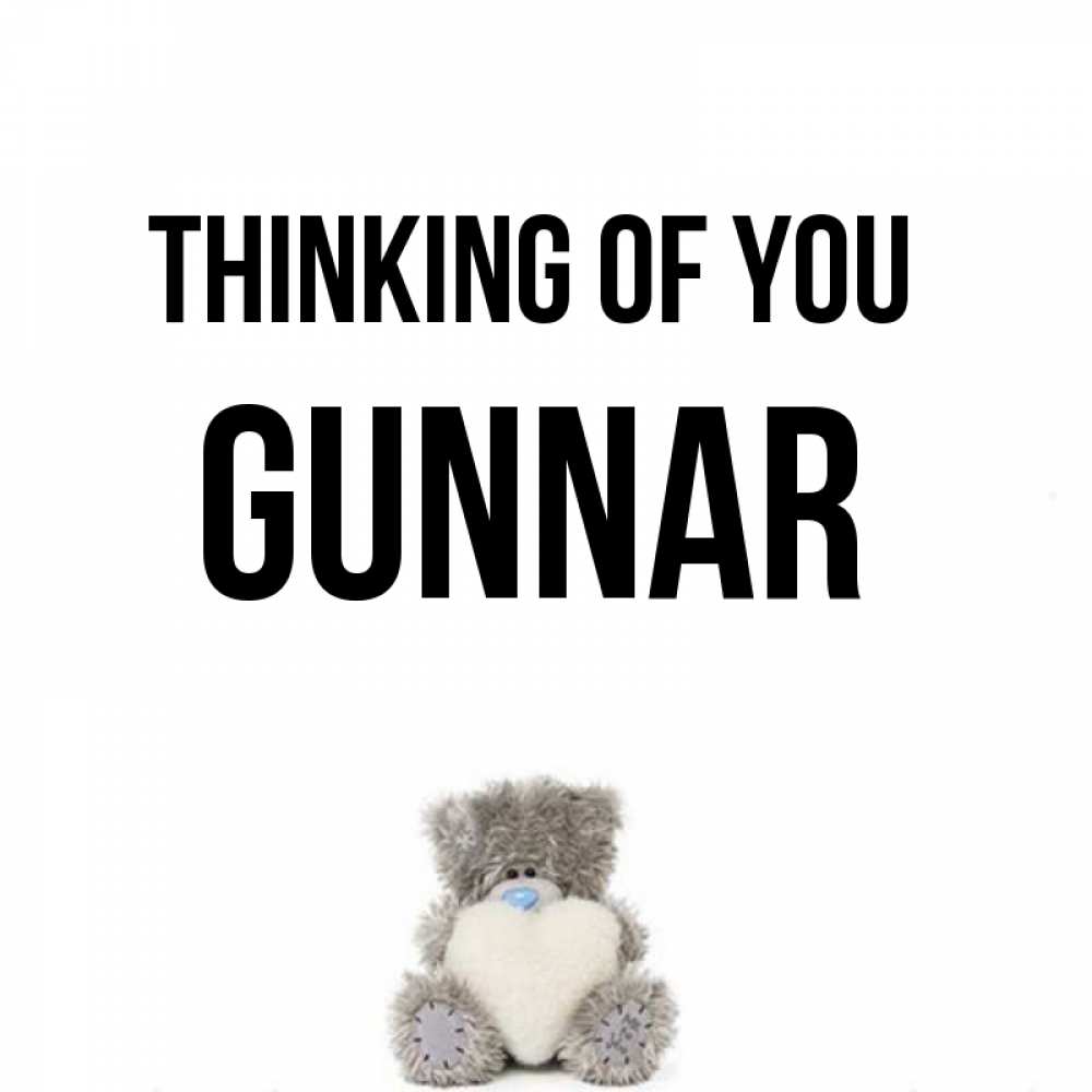 Greetings card с именем, Gunnar Thinking of you тедди с сердечком для любимой Greetings with text for free download 