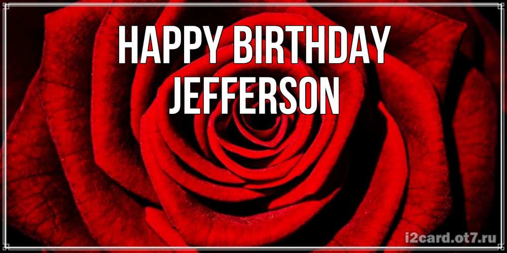 Greetings card с именем, Jefferson Happy Birthday алая роза Greetings with text for free download 