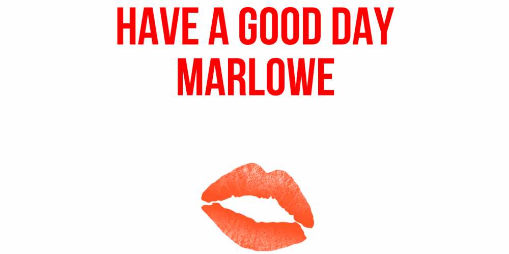 Greetings card с именем, Marlowe Have a good day удачного дня с поцелуем Greetings with text for free download 