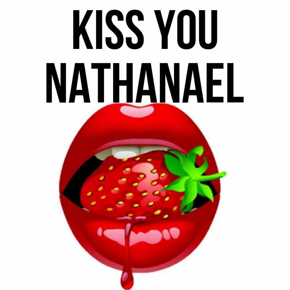 Greetings card с именем, Nathanael Kiss you открытки с поцелуями Greetings with text for free download 