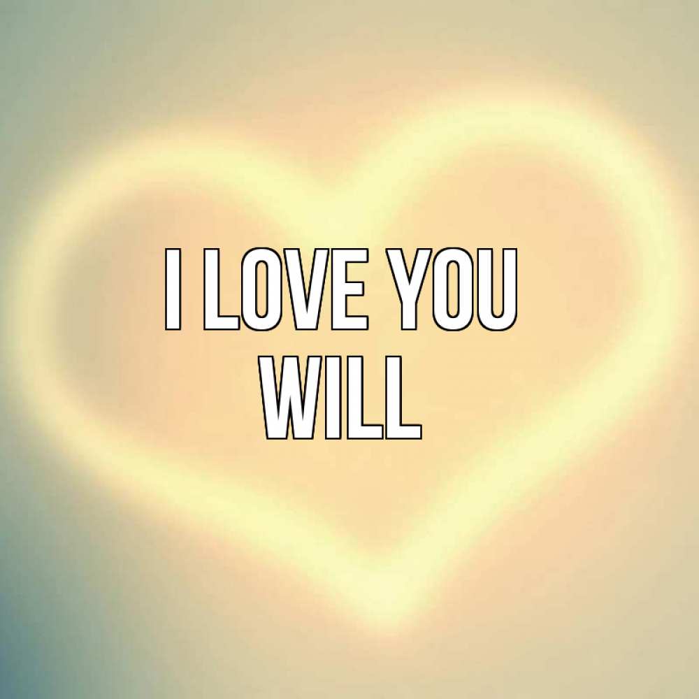 Greetings card с именем, Will I love you сердце Greetings with text for free download 