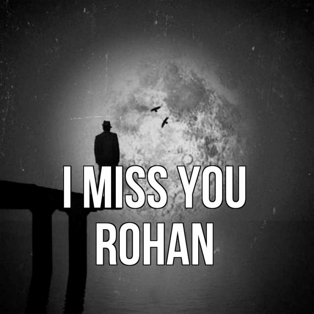 Greetings card с именем, Rohan I miss you мост 1 Greetings with text for free download 