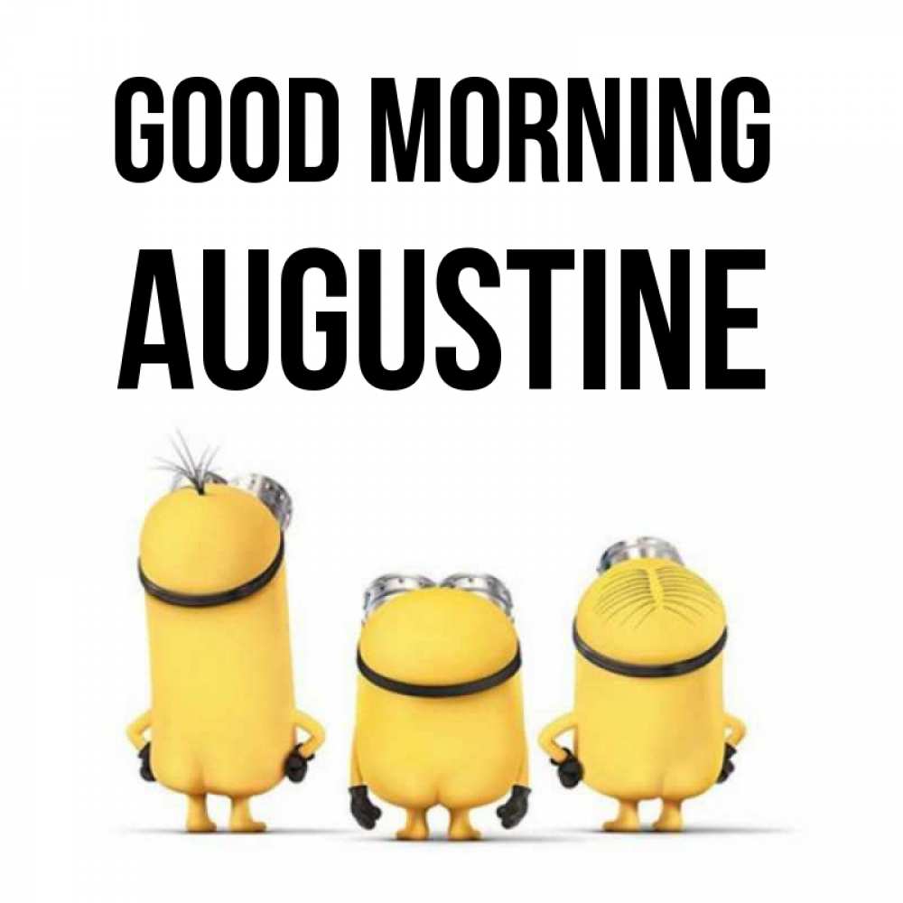 Greetings card с именем, Augustine Good morning подписать открытку онлайн бесплатно Greetings with text for free download 