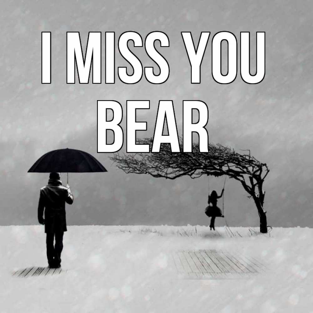 Greetings card с именем, Bear I miss you мужчина с зонтом Greetings with text for free download 