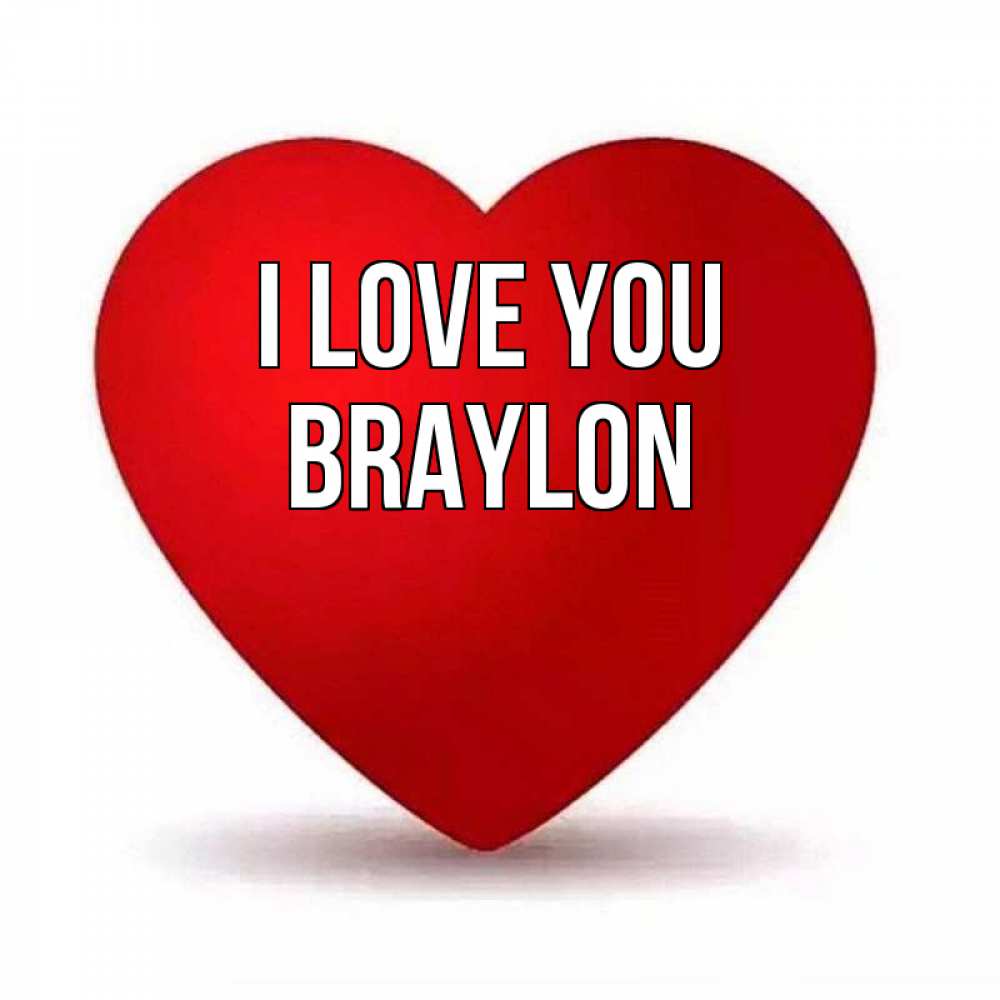 Greetings card с именем, Braylon I love you надпись Greetings with text for free download 