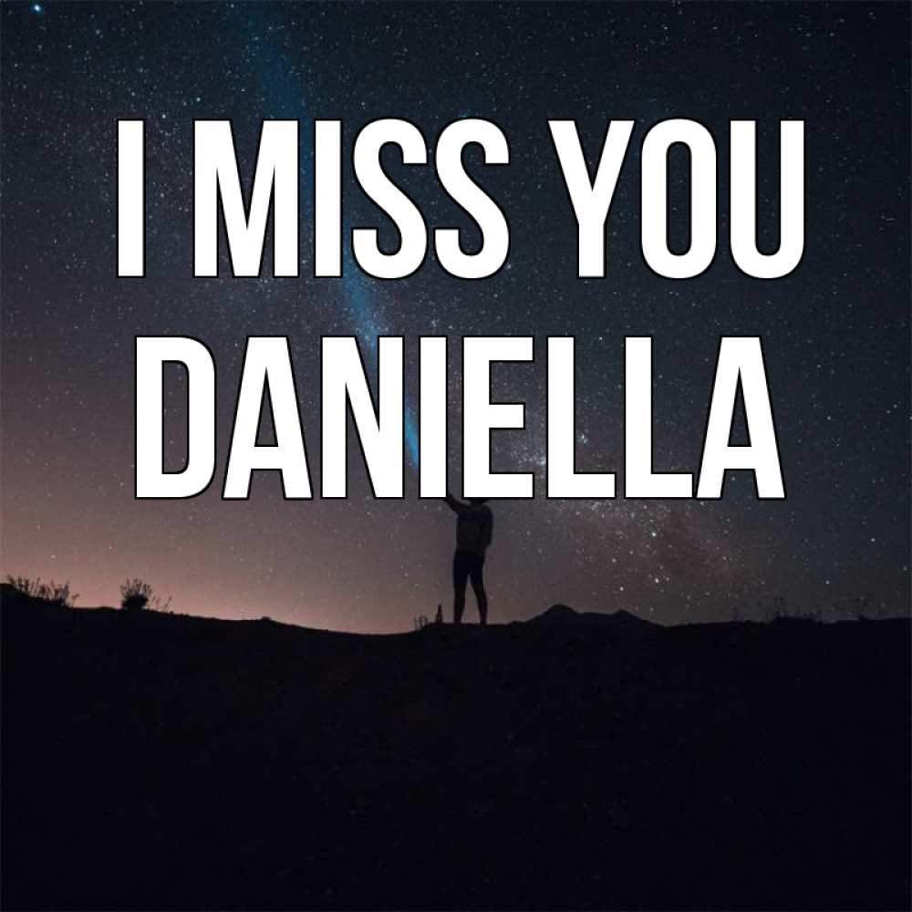 Greetings card с именем, Daniella I miss you звезды и луч света Greetings with text for free download 