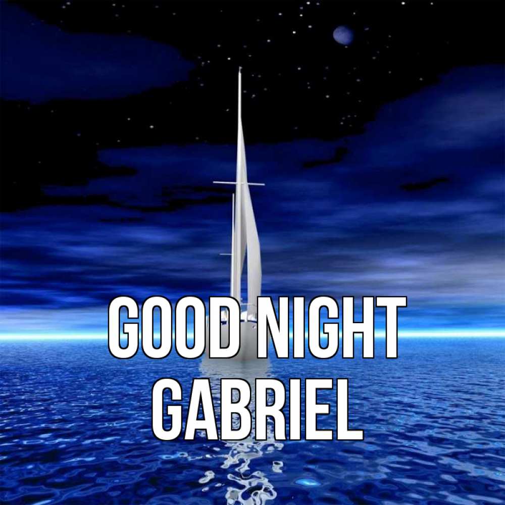 Greetings card с именем, Gabriel Good night ночью Greetings with text for free download 
