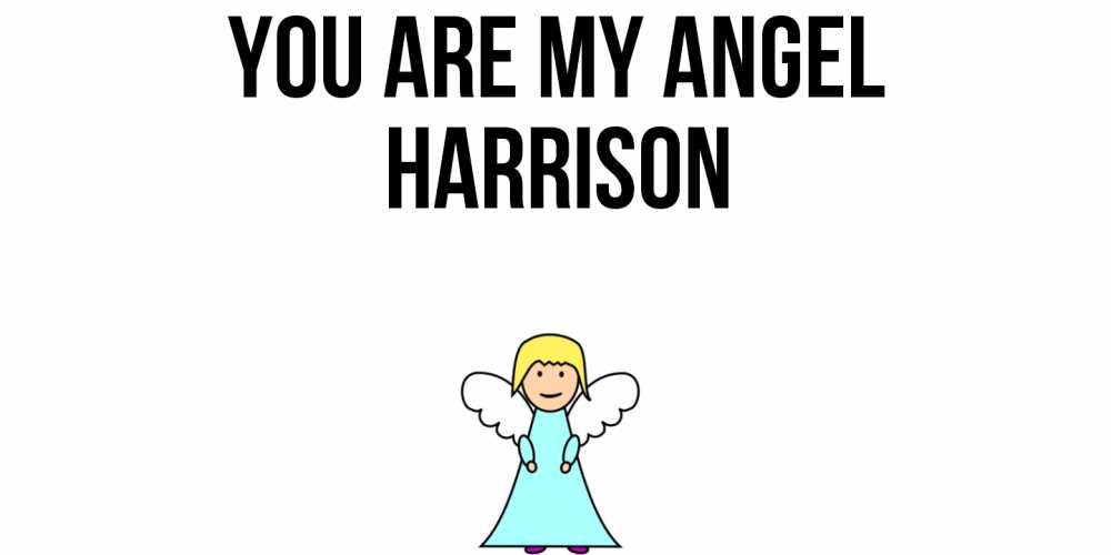 Greetings card с именем, Harrison You are my angel ангел Greetings with text for free download 