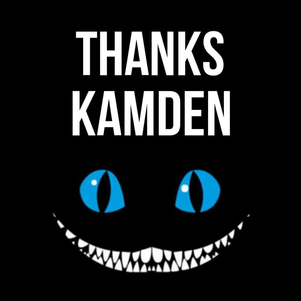 Greetings card с именем, Kamden Thanks благодарю от чеширика Greetings with text for free download 