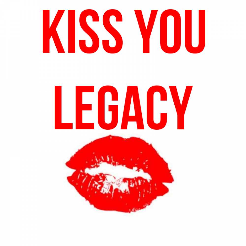 Greetings card с именем, Legacy Kiss you помада и губы Greetings with text for free download 
