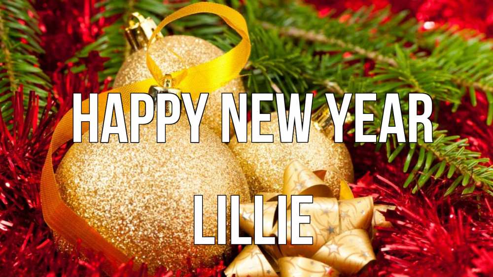 Greetings card с именем, Lillie Happy New Year новый год Greetings with text for free download 
