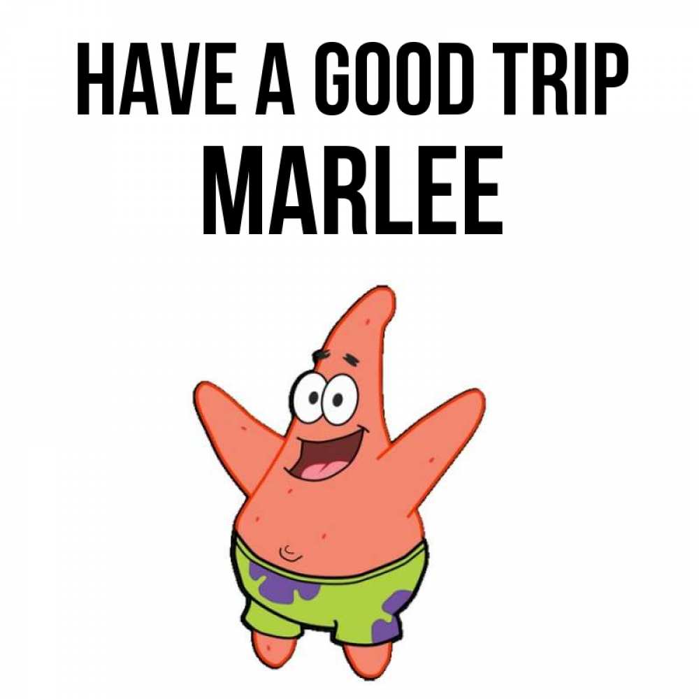 Greetings card с именем, Marlee Have a good trip желает тебе хорошей дороги Greetings with text for free download 