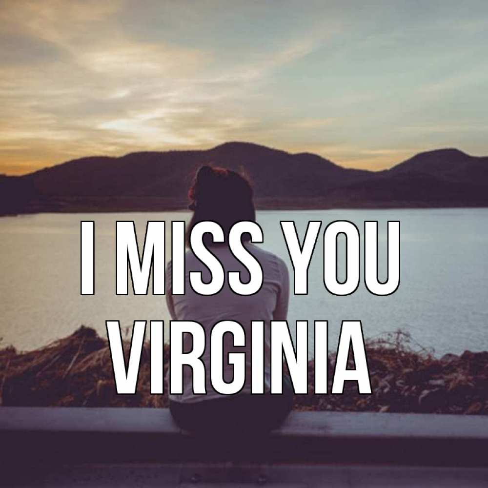 Greetings card с именем, Virginia I miss you я уже соскучилась Greetings with text for free download 