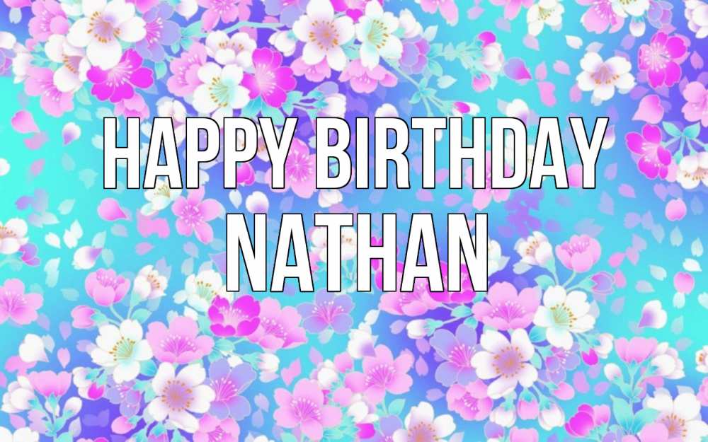 Greetings card с именем, Nathan Happy Birthday открытка с заливкой Greetings with text for free download 