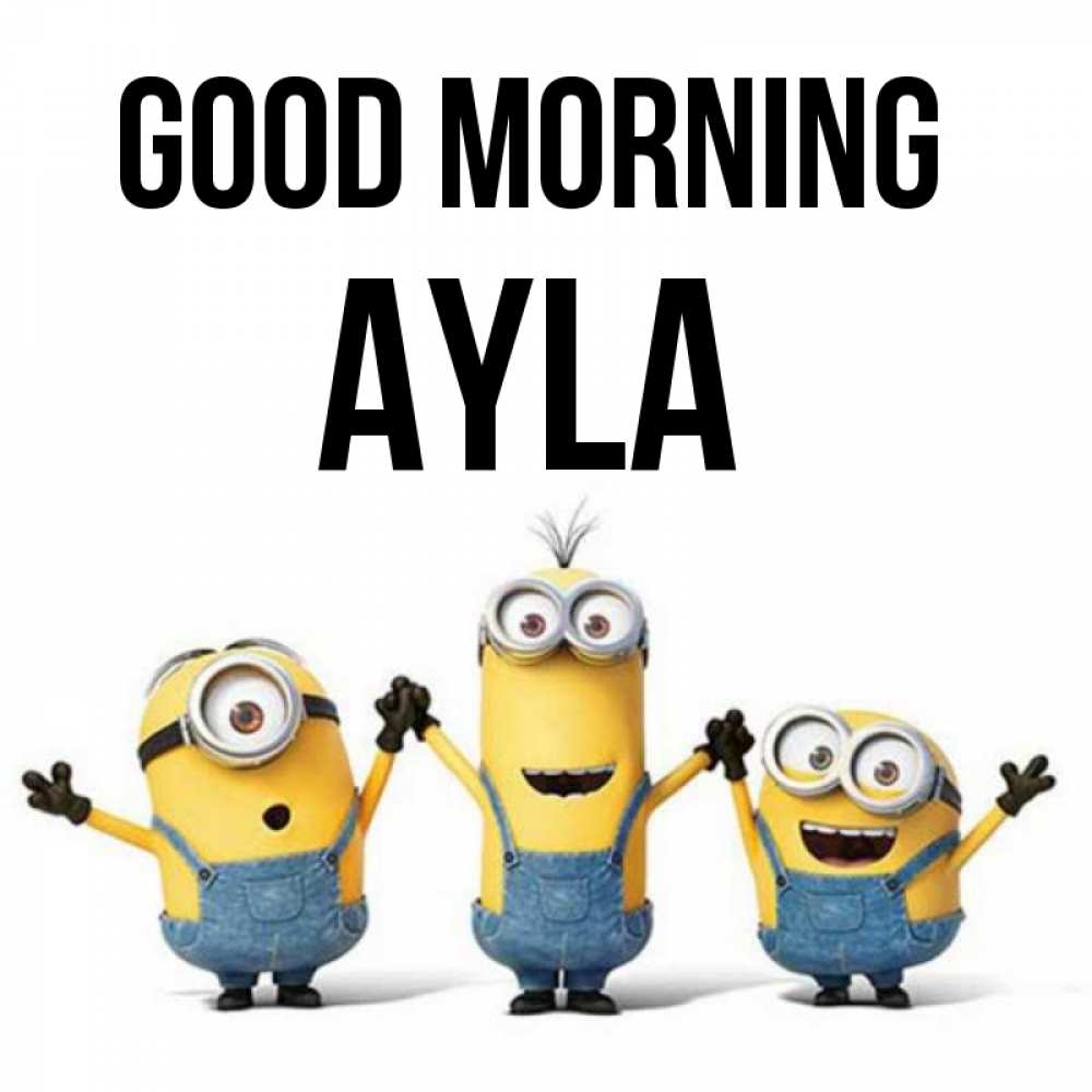 Greetings card с именем, Ayla Good morning бодренького утра Greetings with text for free download 
