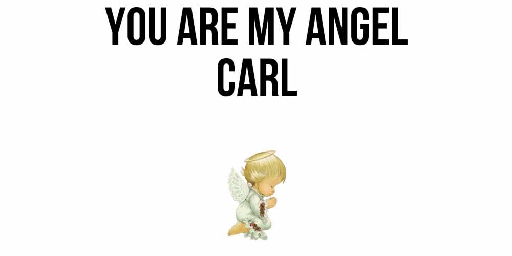 Greetings card с именем, Carl You are my angel ангел Greetings with text for free download 