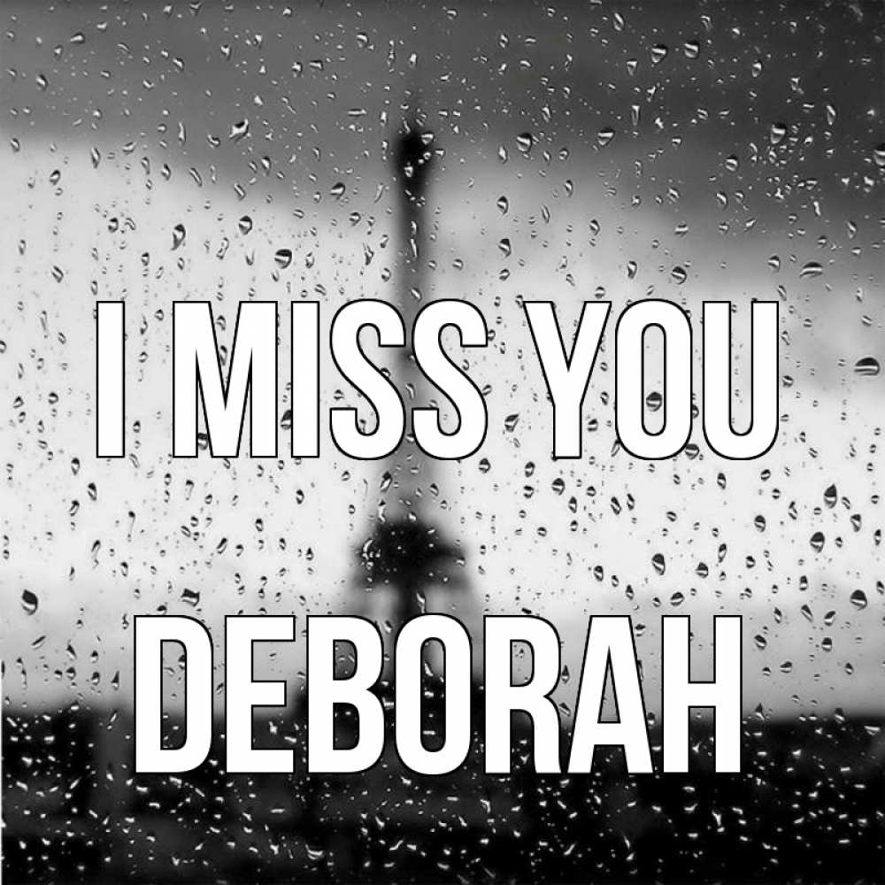 Greetings card с именем, Deborah I miss you башня Greetings with text for free download 