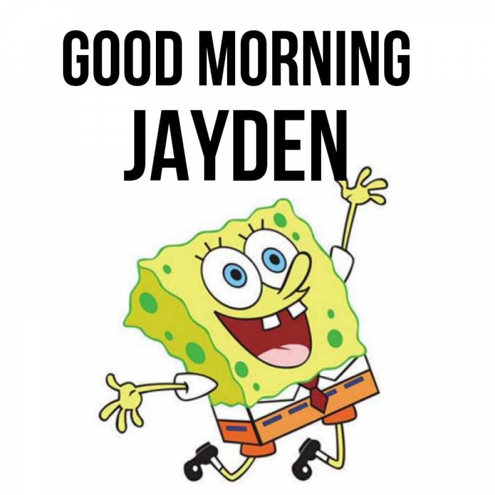 Greetings card с именем, Jayden Good morning улыбающийся спанч Боб Greetings with text for free download 