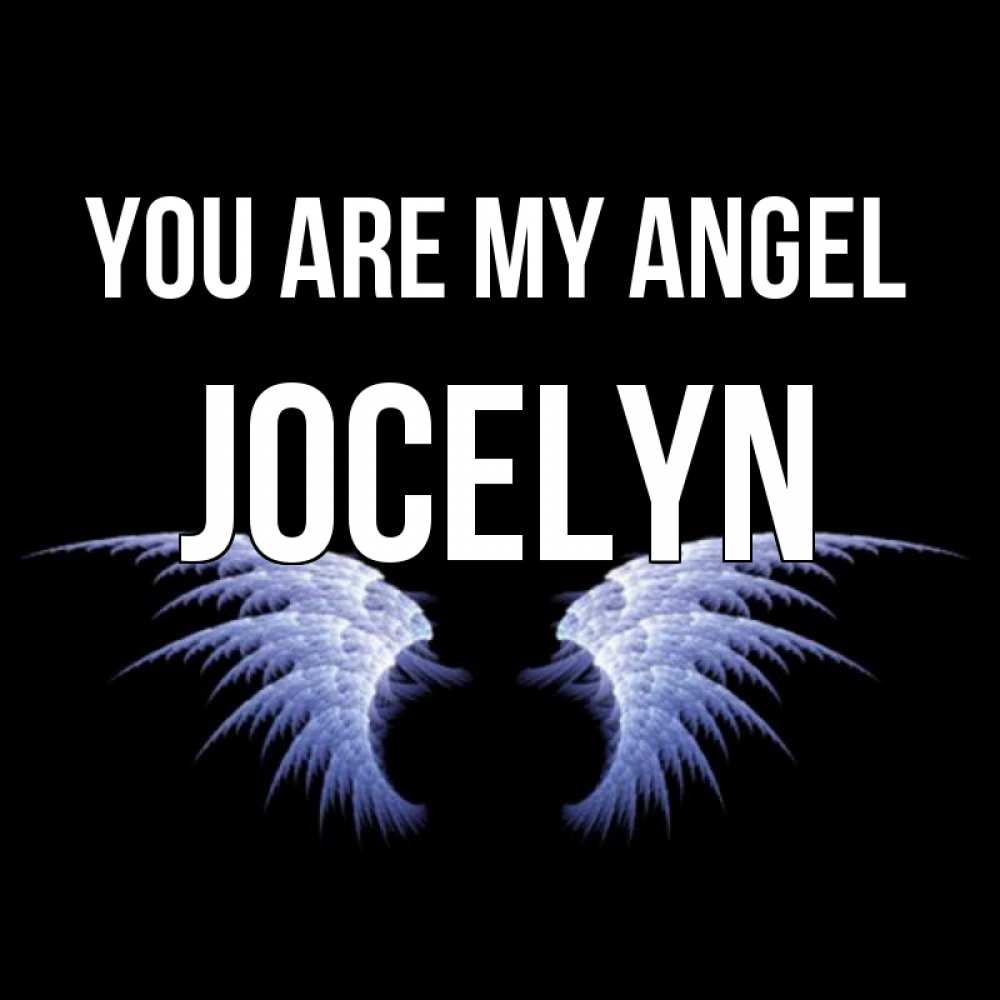 Greetings card с именем, Jocelyn You are my angel ангельские крылья на черном фоне Greetings with text for free download 