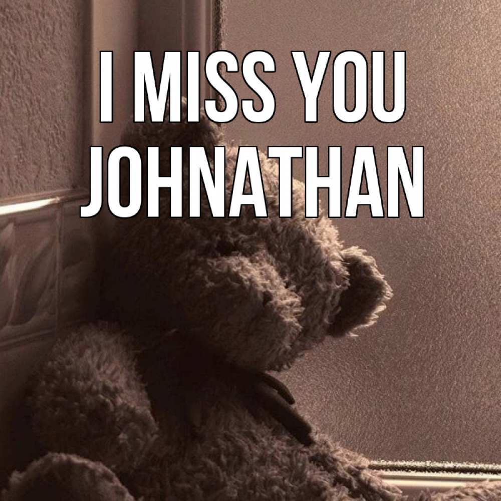 Greetings card с именем, Johnathan I miss you скучаем тут Greetings with text for free download 