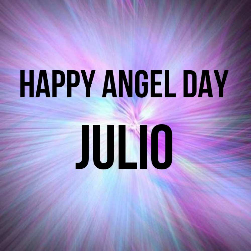 Greetings card с именем, Julio happy angel day ангельский свет Greetings with text for free download 
